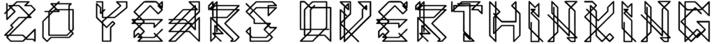 20 Years Overthinking Font
