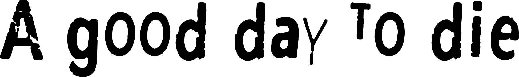 A Good Day To Die Font