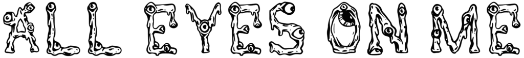 All Eyes On Me Font