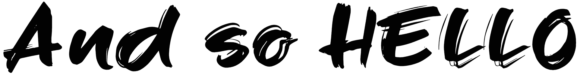 And So Hello Font