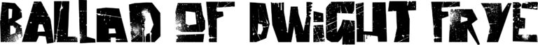 Ballad of Dwight Frye Font