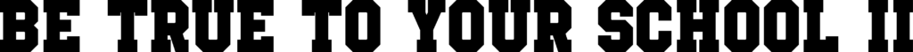 Be True To Your School II Font