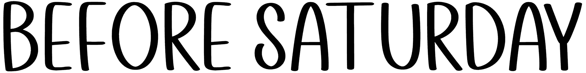 Before Saturday S Font