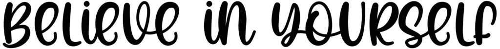 Believe In Yourself Font