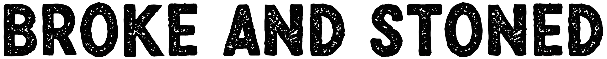 Broke N Stoned Font