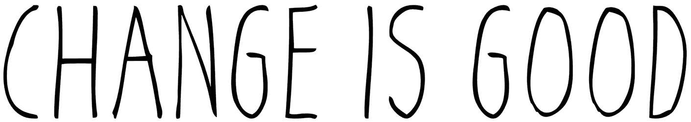 Change Is Good Font
