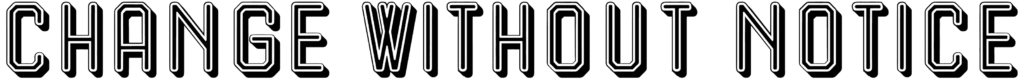 Change Without Notice Font