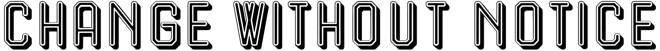 Change Without Notice Font