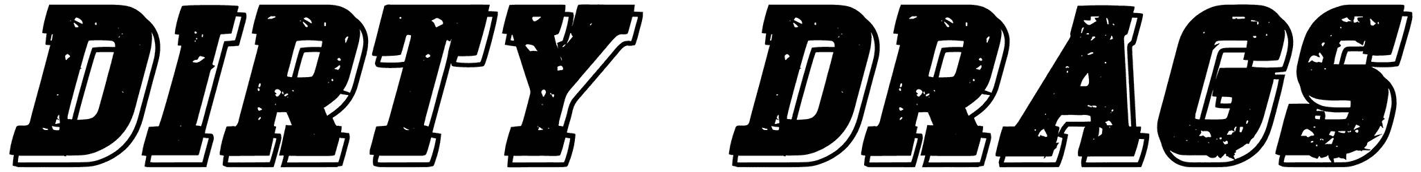 Dirty Drags Font