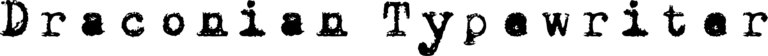 Draconian Typewriter Font