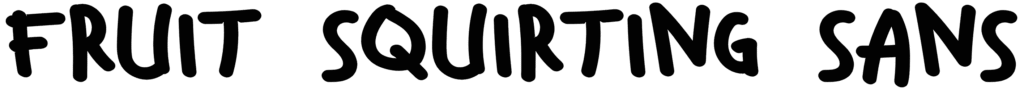 Fruit Squirting Sans Font