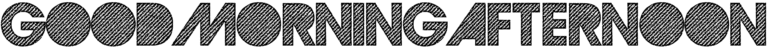 Good Morning Afternoon Font