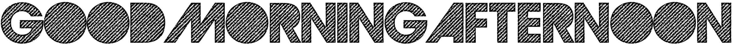 Good Morning Afternoon Font