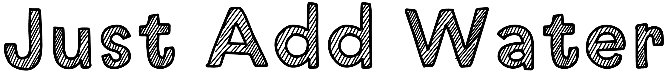 Just Add Water Font