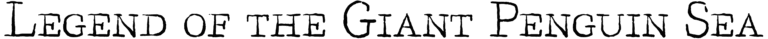 Legend of the Giant Penguin Sea Font