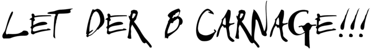 Let Der B Carnage!!! Font