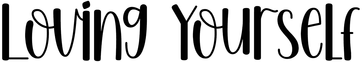 Loving Yourself Font