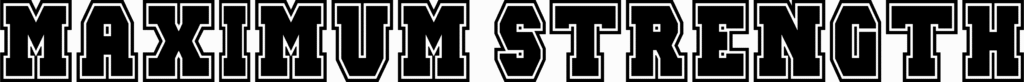 Maximum Strength Font