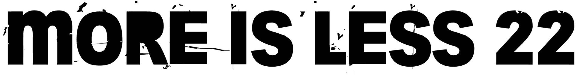 More Is Less 22 Font