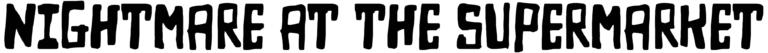 Nightmare at the Supermarket Font