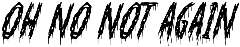Oh No Not Again Font