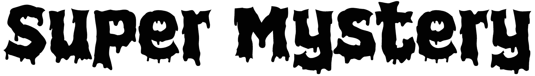 Super Mystery Font