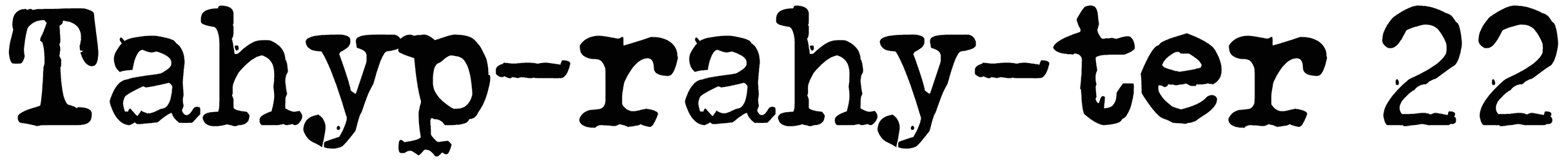 Tahyp rahy ter 22 Font