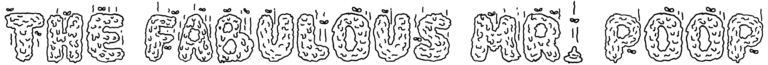 The Fabulous Mr. Poop Font