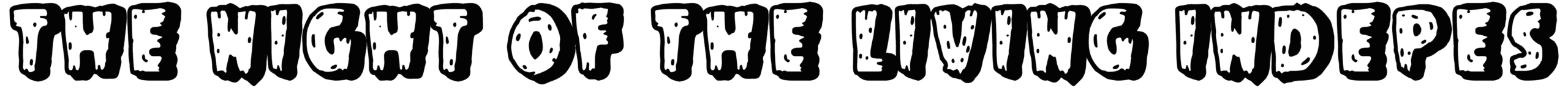 The Night Of The Living Indepes Font