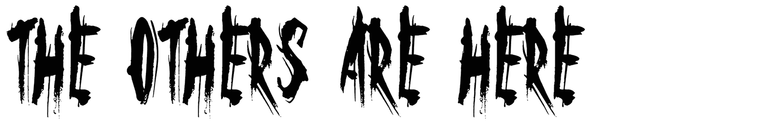 The Others Are Here Font