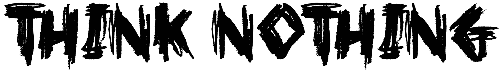 Think Nothing Font