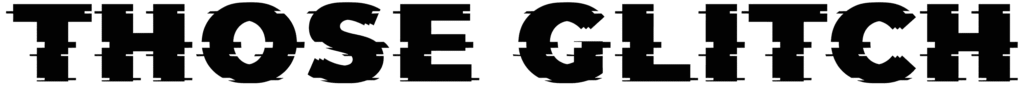 Those Glitch Font