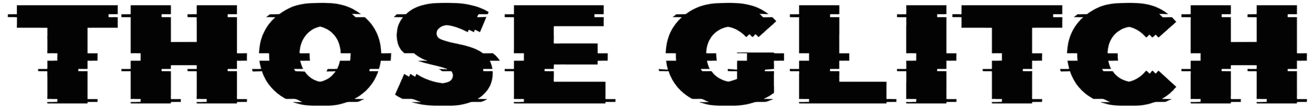 Those Glitch Font