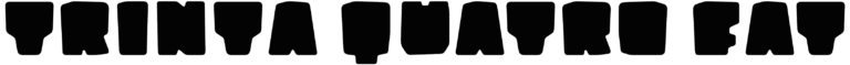 Trinta Quatro Fat Font