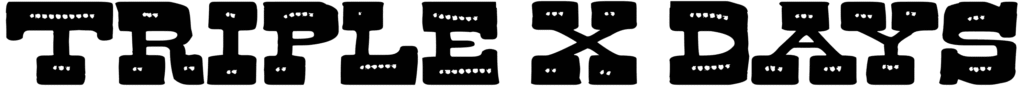 Triple X Days Font
