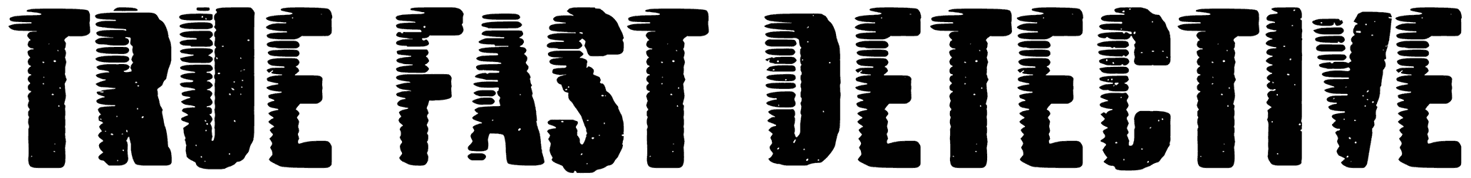 True Fast Detective Font