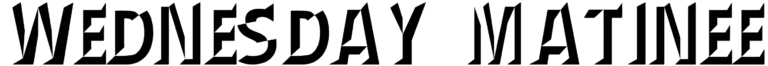 Wednesday Matinee Font