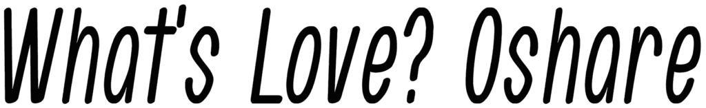 What’s Love? Oshare Font