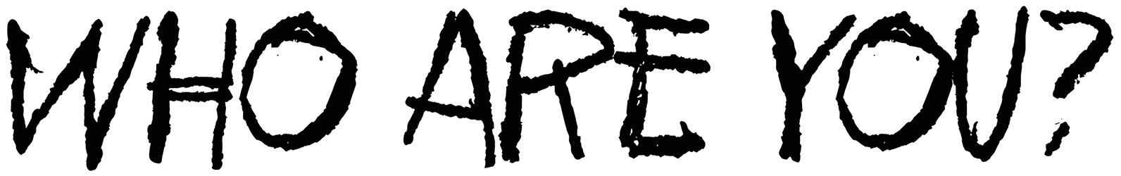 Who Are You Font