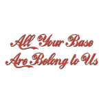 All Your Base Are Belong to Us logo