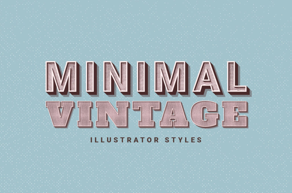Minimal Vintage Illustrator Styles